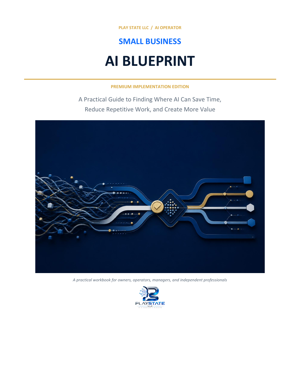 Cover of the Small Business AI Blueprint Premium Implementation Edition by PLAY STATE LLC and AI Operator
